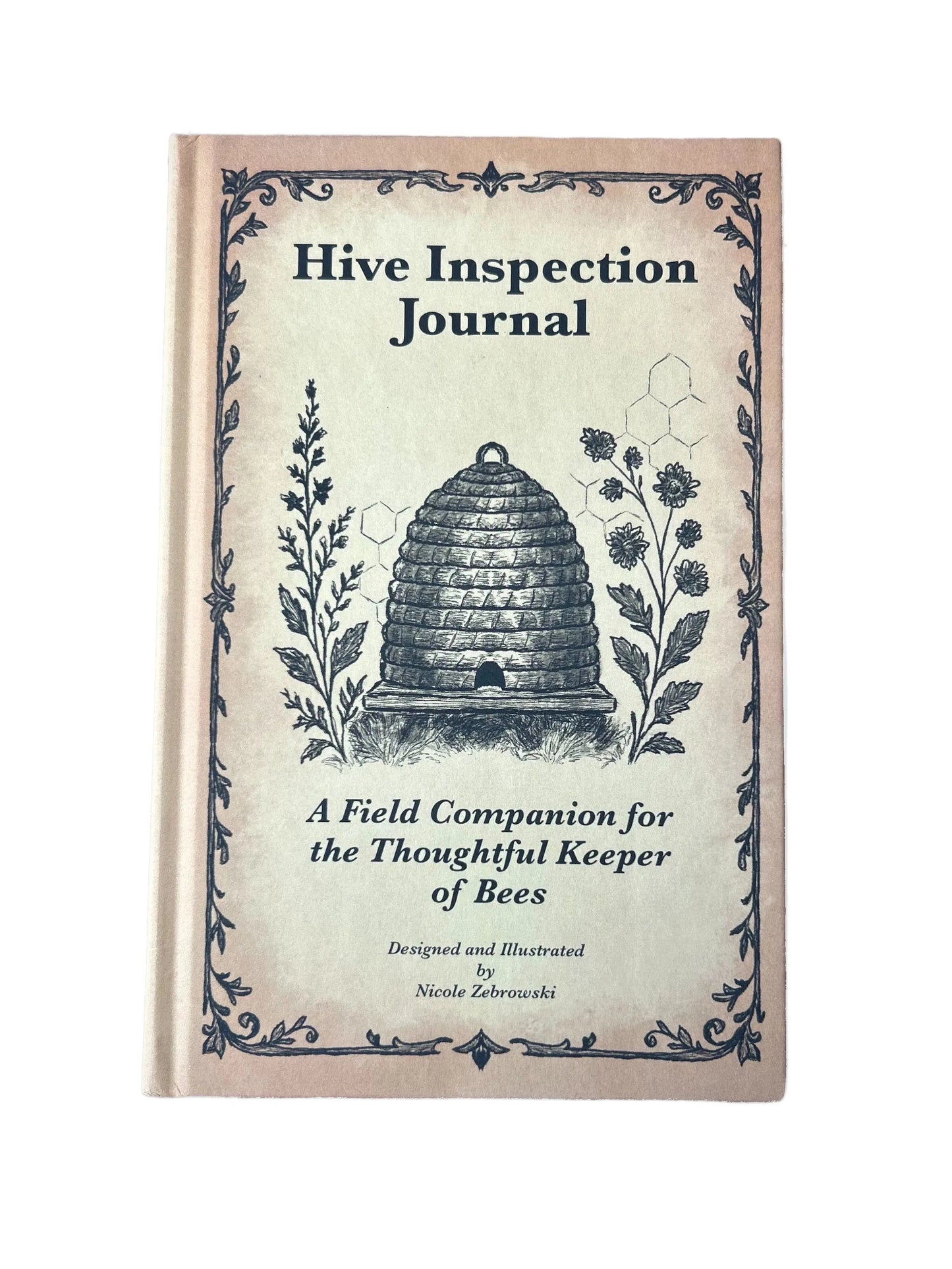 Hive Inspection Journal: A Field Companion for the Thoughtful Keeper of Bees